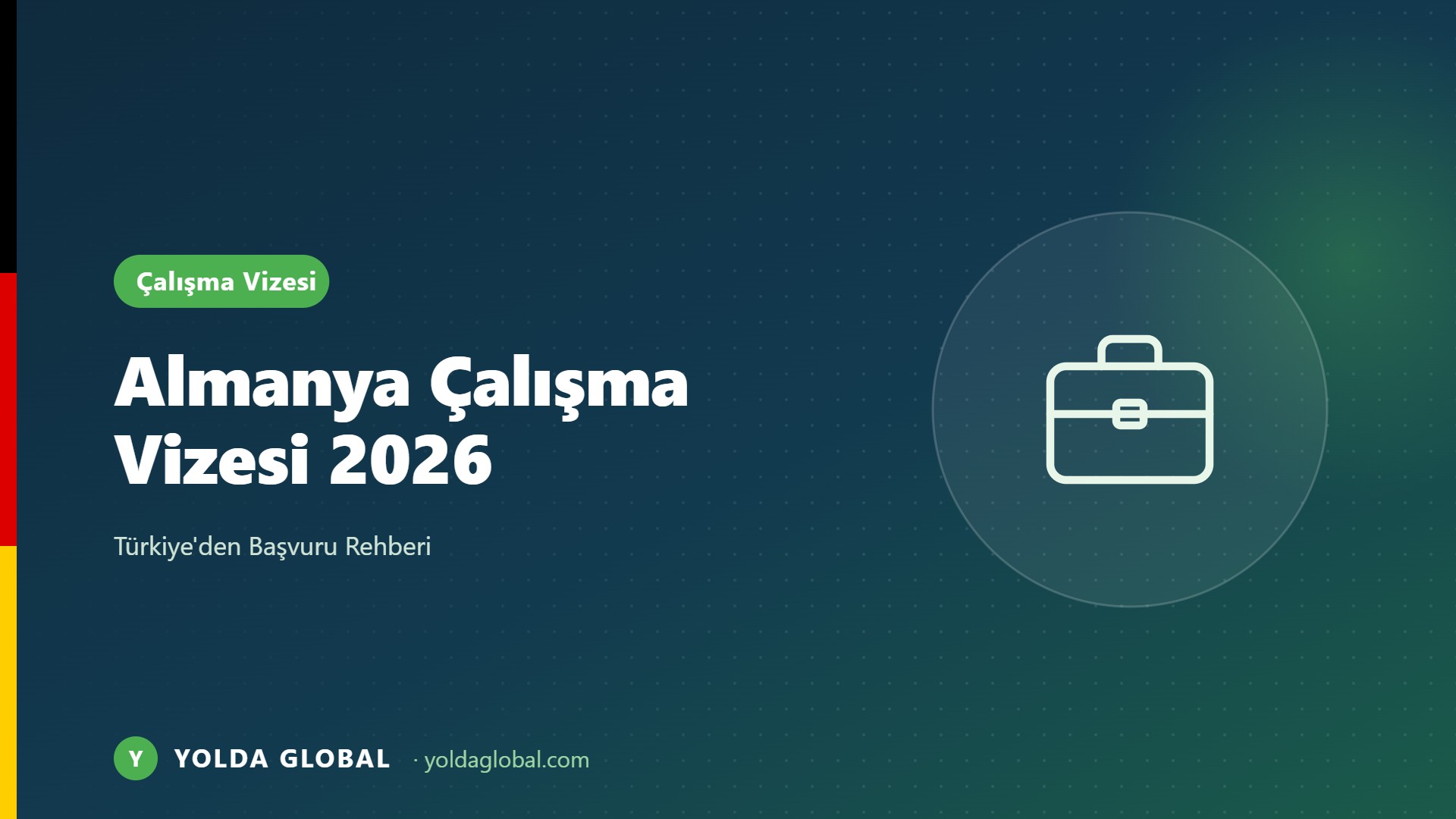 Almanya Çalışma Vizesi 2026: Türkiye'den Başvuru Rehberi
